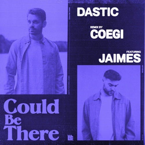 Dastic feat. Jaimes - Could Be There (Coegi Remix)