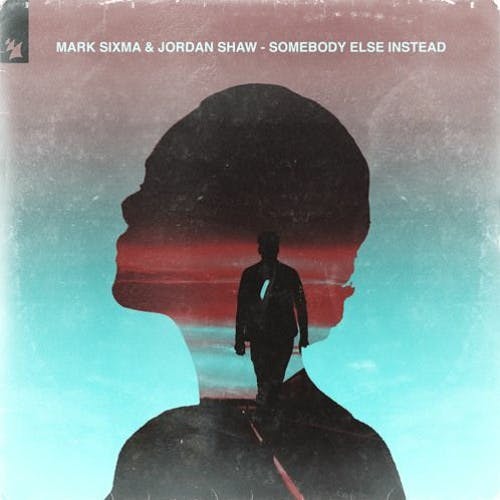 Mark Sixma & Jordan Shaw - Somebody Else Instead (Coegi Remix)